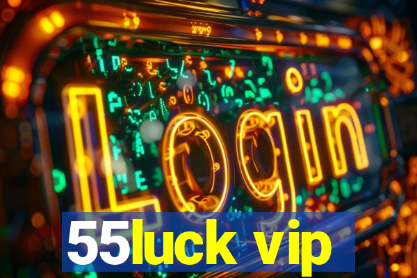 55luck vip